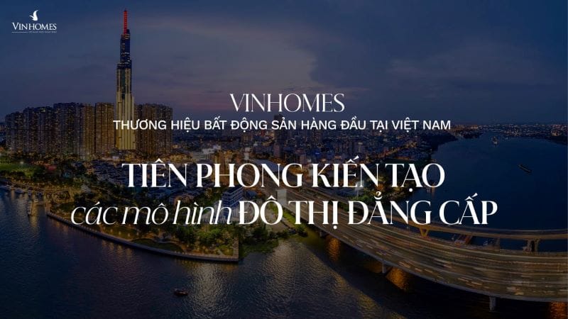 Vinhomes - Thương hiệu bất động sản hàng đầu Việt Nam